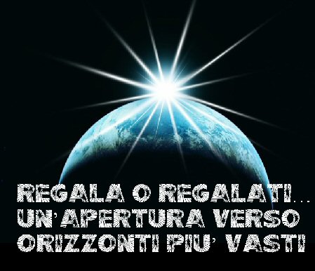 Regala o regalati un'apertura verso orizzonti più vasti
